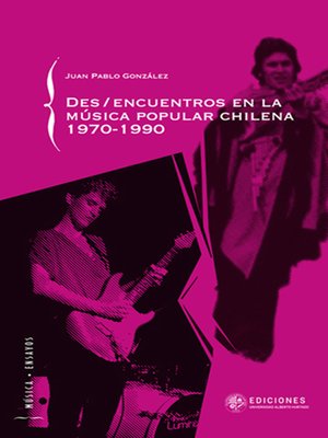 cover image of Des/encuentros de la música popular chilena 1970-1990